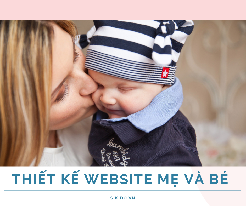 Thiết kế web mẹ và bé tiện lợi, đầy đủ tính năng