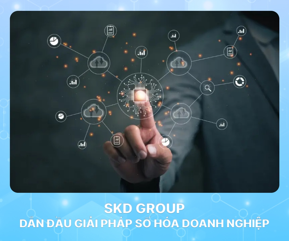 SKD GROUP dẫn đầu giải pháp số hóa doanh nghiệp